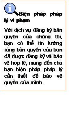Text Box:  Biện pháp pháp lý vi phạm
Với dịch vụ đăng ký bản quyền của chúng tôi, bạn có thể tin tưởng rằng bản quyền của bạn đã được đăng ký và bảo vệ hợp lệ, mang đến cho bạn biện pháp pháp lý cần thiết để bảo vệ quyền của mình.
